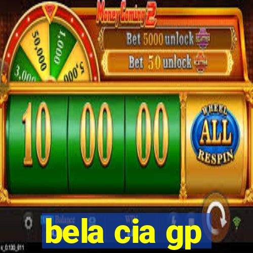 bela cia gp